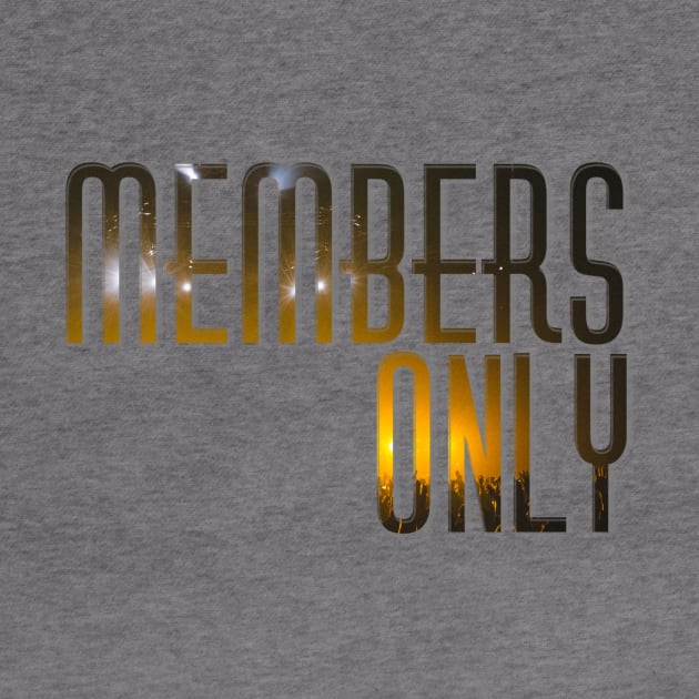 Members Only by afternoontees